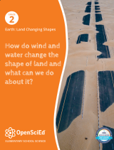 OpenSciEd Grade 2 Unit 1: Earth (Land Erosion) Student Edition, Kendall Hunt Publishing, Elementary Science, Phenomenon based curriculum