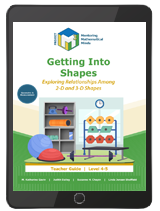 Project M3: Level 4-5: Getting Into Shapes: Exploring Relationships Among 2-D and 3-D Shapes Teacher 3 Year License