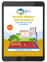 Project M3: Level 5-6: Record Makers and Breakers: Analyzing Graphs, Tables and Equations Teacher 3 Year License