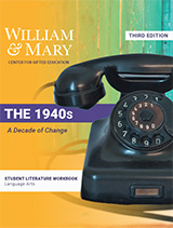 The 1940's: A Decade of Change Student Literature Workbook, William & Mary Language Arts 3rd Edition, Center for Gifted Education, Gifted & Talented Curriculum for Grades 7-9, Kendall Hunt Publishing