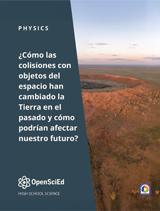 OpenSciEd Physics + Earth & Space Unit 4: Meteors, Orbits & Gravity Spanish Student Edition