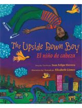 The Upside Down Boy/El Nino De Cebeza Tradebook