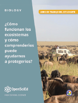 OpenSciEd Biology + Earth & Space Unit 1: Ecosystems Interactions & Dynamics Spanish Student Workbook