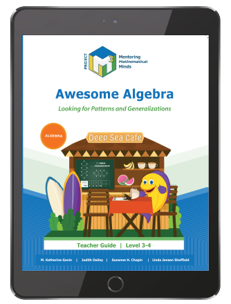 Project M3: Level 3-4: Awesome Algebra: Looking for Patterns and Generalizations Teacher 3 Year License