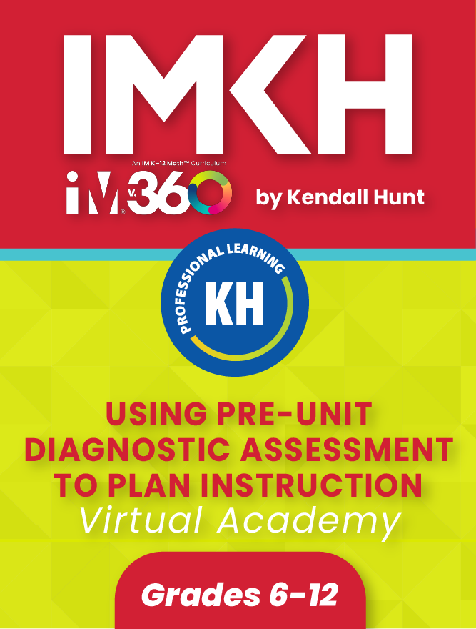  IM 6-12 Math: Using Pre-Unit Diagnostic Assessments to Plan Instruction
