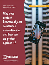 OpenSciEd Unit 8.1 + Computer Science: Why do things sometimes get damaged when they hit each other? Student Workbook