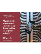 OpenSciEd Unit 8.1 + Computer Science: Why do things sometimes get damaged when they hit each other? Teacher Edition