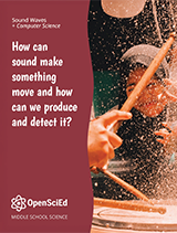 OpenSciEd Unit 8.2 + Computer Science: How can a sound make something move? Student Edition