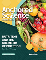 Anchored Science Unit 6.3: Nutrition and the Chemistry of Digestion Student Workbook