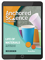 Anchored Science Unit 7.4: Life of Materials Teacher 3 Year License
