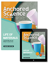 Anchored Science Unit 7.4: Life of Materials Teacher Edition + 3 Year License