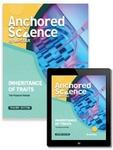 Anchored Science Unit 7.6: Inheritance of Traits Teacher Edition + 3 Year License