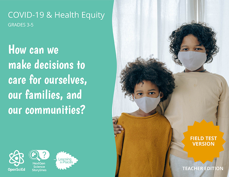 COVID-19 Health & Equity Grades 3-5: How can we make decisions for ourselves, our family, and our communities? Teacher Edition