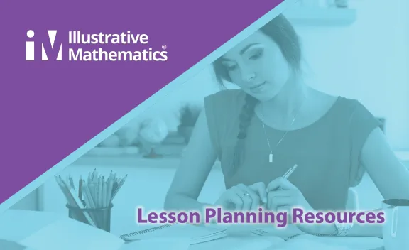 Illustrative Mathematics Teacher Resources for Lesson Planning