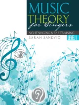 Music Theory for Singers: Sight-Singing and Ear Training, Level One