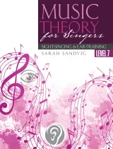 Music Theory for Singers: Sight-Singing and Ear-Training, Level Seven