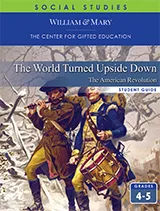 The World Turned Upside Down: The American Revolution Student Guide, Kendall Hunt Publishing, Gifted and Talented, Grades 4-5