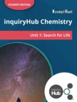 Kendall Hunt inquiryHub Chemistry: Search For Life Student Edition
