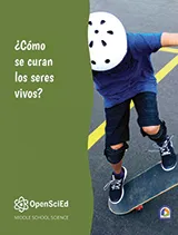 Kendall Hunt OpenSciEd Unit 6.6: How do living things heal? Spanish Student Edition