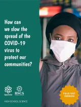 COVID-19 Health & Equity High School Science: How can we slow down the spread of the COVID-19 virus to protect our communities? Student Edition