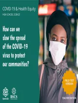COVID-19 Health & Equity High School Science: How can we slow down the spread of the COVID-19 virus to protect our communities? Teacher Edition