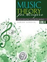 Music Theory for Singers: Sight-Singing and Ear-Training, Level Four